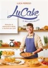 Luca Perego - LuCake. Il mio lato salato. Manuale di pasticceria salata e lievitati per tutti