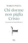 Marco Pozza - Chi dorme non piglia Cristo. Divagazioni sui Vangeli dell'anno A