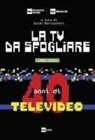 Guido Barlozzetti - La TV da sfogliare. 1984-2024. 40 anni di Televideo