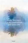 Luigi Manconi - La scomparsa dei colori