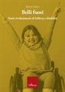 Roberto Ghezzo - Belli fuori. Storie rivoluzionarie di bellezza e disabilità