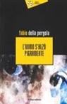 Fabio Della Pergola - L' uomo s'alzò pigramente