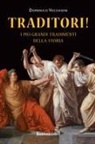 Domenico Vecchioni - Traditori! I più grandi tradimenti della storia