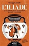 Giuseppe Zanetto, Camilla Pintonato - L' Iliade. La guerra di Troia raccontata da vinti e vincitori