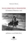 Francesco Spagna, Naila Clerici - Sulle orme della tradizione. Gli Indiani d'America e noi