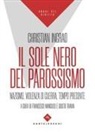 Christian Ingrao, Francesco Mancuso, Giusto Traina - Il sole nero del parossismo. Nazismo, violenza di guerra, tempo presente