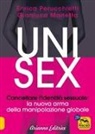 Gianluca Marletta, Enrica Perucchietti - Unisex. Cancellare l'identità sessuale: la nuova arma della manipolazione globale