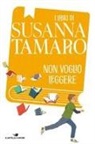 Susanna Tamaro - Non voglio leggere
