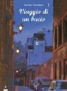 Guia Risari, Elena Baboni - Viaggio di un bacio