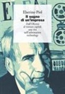 Elserino Piol - Il sogno di un'impresa. Dall'Olivetti al venture capital: una vita nell'information technology
