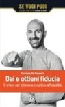 Giuseppe de Gasperis - Dai e ottieni fiducia. 5 criteri per ottenere credito e affidabilità