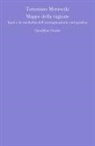 Tommaso Morawski - Mappe della ragione. Kant e la medialità dell'immaginazione cartografica