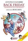 Stefano Antonucci, Daniele Fabbri, Maurizio Boscarol - Back Friday. Spedizioni da un futuro remoto
