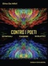 Dino De Mitri, Silvia Denti - Contro i poeti. Estintuali Piagnoni Egolattici