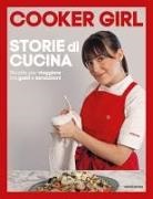 Cooker Girl - Storie di cucina. Ricette per viaggiare tra gusti e sensazioni
