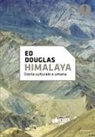 Ed Douglas - Himalaya. Storia cultura e umana