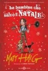 Matt Haig, Chris Mould - La bambina che salvò il Natale