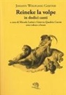 Johann Wolfgang Von Goethe, Micaela Latini, Ginevra Quadrio Curzio - Reineke la volpe in dodici canti. Testo tedesco a fronte