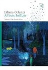 Liliana Colanzi - Al buio brillate