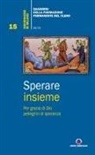 Arcidiocesi Di Milano - Sperare insieme. Per grazia di Dio pellegrini di speranza