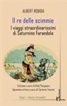 Albert Robida - Il re delle scimmie. I viaggi straordinarissimi di Saturnino Farandola
