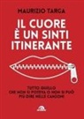 Maurizio Targa - Il cuore è un sinti itinerante. Tutto quello che non si poteva e non si può più dire nelle canzoni