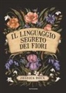 Jessica Roux - Il linguaggio segreto dei fiori