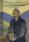 Franco Livorsi - Nietzsche dopo la follia. Romanzo dionisiaco
