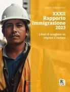 Caritas Italiana, Fondazione Migrantes - XXXII rapporto immigrazione 2023. Liberi di scegliere se migrare o restare