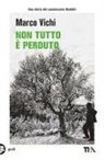Marco Vichi - Non tutto è perduto. Un'avventura del commissario Bordelli