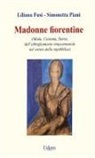 Liliana Fusi, Simonetta Piani - Madonne fiorentine. Moda, costume, storia dell'abbigliamento rinascimentale nel corteo della repubblica