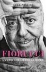 Luca Pollini - Fiorucci. L'uomo che liberò la moda