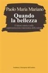 Paolo Maria Mariano - Quando la bellezza. Il fattore estetico nella rappresentazione matematica della natura