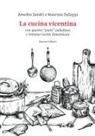 Maurizio Falloppi, Amedeo Sandri - La cucina vicentina. Con quattro "piatti" palladiani e ventuno ricette dimenticate
