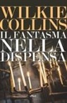Wilkie Collins, Salvatore Asaro - Il fantasma nella dispensa