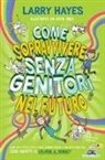 Larry Hayes, Katie Abey - Come sopravvivere senza genitori nel futuro
