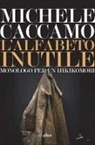 Michele Caccamo - L' alfabeto inutile. Monologo per un hikikomori
