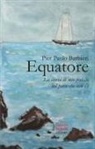 Pier Paolo Barbieri - Equatore. La storia di mio fratello nel paese che non c'è
