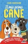 John Bradshaw, Clare Elsom - Il mio primo cane. Il manuale per conoscere il tuo animale preferito