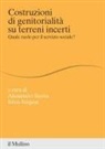 Silvia Fargion, Alessandro Sicora - Costruzioni di genitorialità su terreni incerti. Quale ruolo per il servizio sociale?