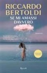 Riccardo Bertoldi - Se mi amassi davvero