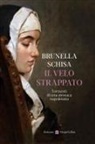 Brunella Schisa - Il velo strappato. Tormenti di una monaca napoletana