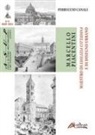 Ferruccio Canali - Marcello Piacentini. Maestro di Edilizia cittadina e di Disegno urbano