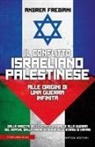 Andrea Frediani - Il conflitto israeliano-palestinese. Alle origini di una guerra infinita. Dalla nascita dello stato di Israele alla guerra del Kippur, dalla prima Intifada alle stragi di Hamas