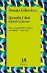 Donata Columbro - Quando i dati discriminano. Bias e pregiudizi in grafici, statistiche e algoritmi