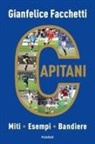 Gianfelice Facchetti - Capitani. Miti, esempi, bandiere