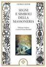 George Oliver - Segni e simboli della massoneria