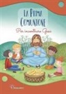 Antonella Pandini, Giorgia Corcione - La prima comunione. Per incontrare Gesù