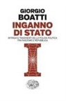 Giorgio Boatti - Inganno di Stato. Intrighi e tradimenti della polizia politica tra fascismo e Repubblica