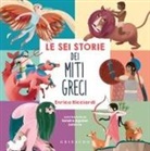 Enrica Ricciardi, Sandra Aguilar Latorre - Le sei storie dei miti greci